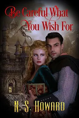 E-Book (epub) Be Careful What You Wish For von Ns Howard