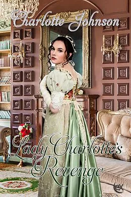 E-Book (epub) Lady Charlotte's Revenge von Charlotte Johnson