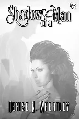 E-Book (epub) Shadow of a Man von Denise N. Wheatley