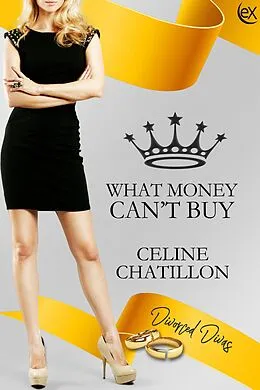 E-Book (epub) What Money Can't Buy (Divorced Divas) von Celine Chatillon