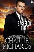 E-Book (epub) The Bachelor Thief (A Paranormal's Love, #28) von Charlie Richards