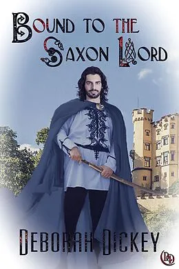 E-Book (epub) Bound to the Saxon Lord von Deborah Dickey