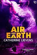 E-Book (epub) Air and Earth (Elemental Union, #3) von Catherine Lievens