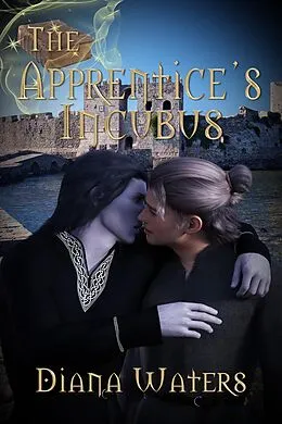 E-Book (epub) The Apprentice's Incubus von Diana Waters