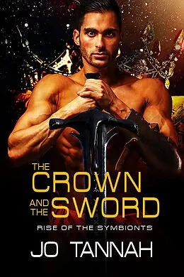 E-Book (epub) The Crown and the Sword (Rise of the Symbionts, #5) von Jo Tannah