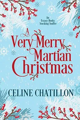 E-Book (epub) A Very Merry Martian Christmas von Celine Chatillon