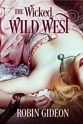 E-Book (epub) The Wicked Wild West von Robin Gideon