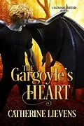 E-Book (epub) The Gargoyle's Heart (Legendary Shifters, #10) von Catherine Lievens