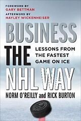 Livre Relié Business the NHL Way de Norm O'Reilly, Rick Burton