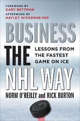 Livre Relié Business the NHL Way de Norm O'Reilly, Rick Burton