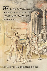 E-Book (pdf) Writing Conscience and the Nation in Revolutionary England von Giuseppina Iacona Lobo