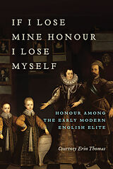 E-Book (pdf) If I Lose Mine Honour, I Lose Myself von Courtney Thomas