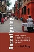 Livre Relié Reconfiguring Global Societies in the Pre-Vaccination Phase of the COVID-19 Pandemic de Jack Fong