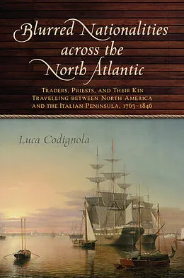 E-Book (pdf) Blurred Nationalities across the North Atlantic von Luca Codignola