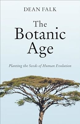 Livre Relié The Botanic Age de Dean Falk