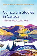 Livre Relié Curriculum Studies in Canada de Anne M. Pinar, William F. Phelan