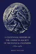 E-Book (pdf) A Centennial History of the American Society of Mechanical Engineers 1880-1980 von Bruce Sinclair