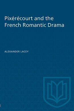 E-Book (pdf) Pixérécourt and the French Romantic Drama von Alexander Lacey