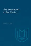 E-Book (pdf) The Excavation of Ste Marie I von Kenneth Kidd