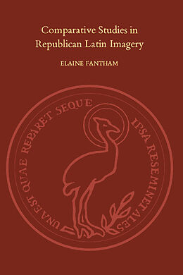 E-Book (pdf) Comparative Studies in Republican Latin Imagery von Elaine Fantham