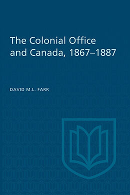 E-Book (pdf) The Colonial Office and Canada 1867-1887 von David Farr