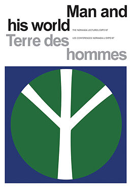 E-Book (pdf) Man and His World/Terres des hommes von The Noranda Lectures/ Expo 67