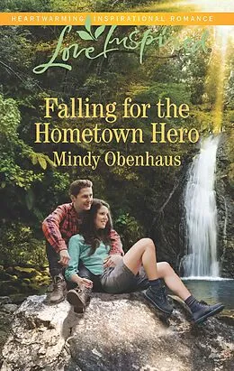 E-Book (epub) Falling for the Hometown Hero von Mindy Obenhaus