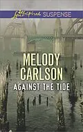 E-Book (epub) Against the Tide von Melody Carlson