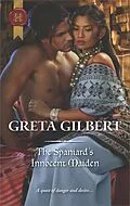 E-Book (epub) The Spaniard's Innocent Maiden von Greta Gilbert