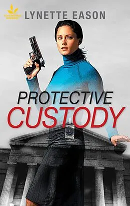E-Book (epub) Protective Custody von Lynette Eason