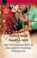 E-Book (epub) His Christmas Gift & Decadent Holiday Pleasures von Janice Sims, Pamela Yaye