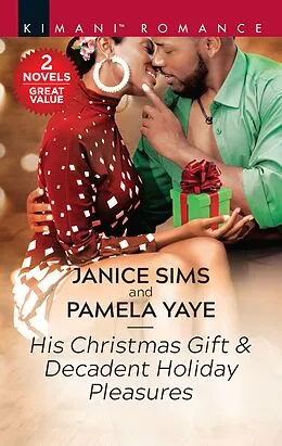 E-Book (epub) His Christmas Gift & Decadent Holiday Pleasures von Janice Sims, Pamela Yaye