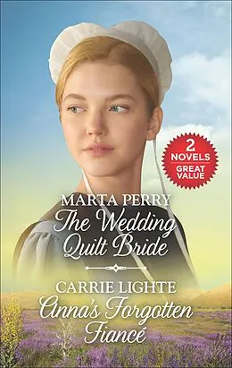 E-Book (epub) The Wedding Quilt Bride and Anna's Forgotten Fiancé von Marta Perry, Carrie Lighte