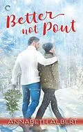 E-Book (epub) Better Not Pout von Annabeth Albert