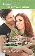 E-Book (epub) The Firefighter's Thanksgiving Wish von Anna J. Stewart