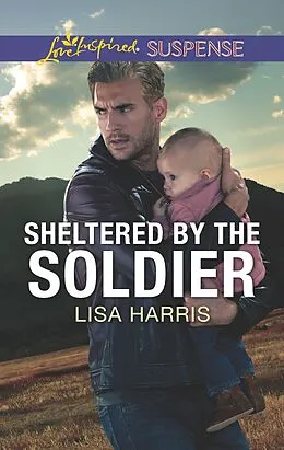 E-Book (epub) Sheltered by the Soldier von Lisa Harris