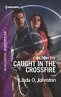 E-Book (epub) Colton 911: Caught in the Crossfire von Linda O. Johnston