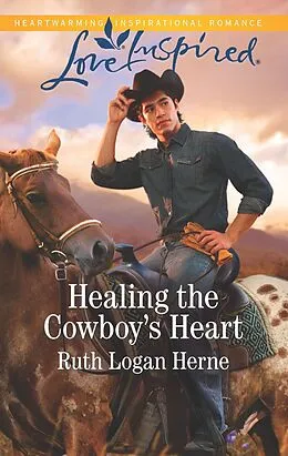 E-Book (epub) Healing the Cowboy's Heart von Ruth Logan Herne