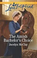 E-Book (epub) The Amish Bachelor's Choice von Jocelyn McClay