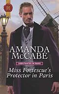 E-Book (epub) Miss Fortescue's Protector in Paris von Amanda Mccabe