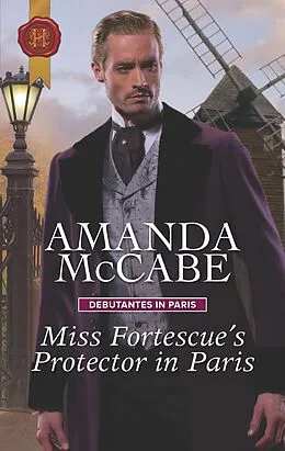 E-Book (epub) Miss Fortescue's Protector in Paris von Amanda Mccabe