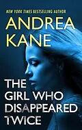 E-Book (epub) The Girl Who Disappeared Twice von Andrea Kane