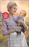 E-Book (epub) His Suitable Amish Wife and Amish Covert Operation von Rebecca Kertz, Meghan Carver