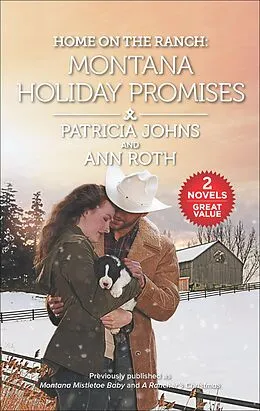 E-Book (epub) Home on the Ranch: Montana Holiday Promises von Patricia Johns, Ann Roth