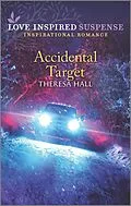 E-Book (epub) Accidental Target von Theresa Hall