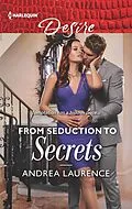 E-Book (epub) From Seduction to Secrets von Andrea Laurence
