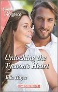 E-Book (epub) Unlocking the Tycoon's Heart von Ella Hayes