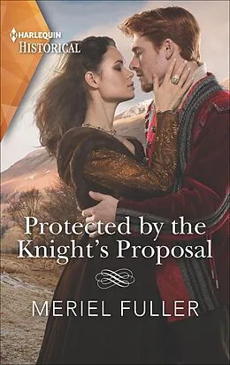 E-Book (epub) Protected by the Knight's Proposal von Meriel Fuller