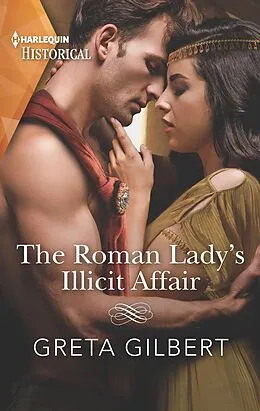 E-Book (epub) The Roman Lady's Illicit Affair von Greta Gilbert