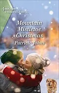 E-Book (epub) Mountain Mistletoe Christmas von Patricia Johns